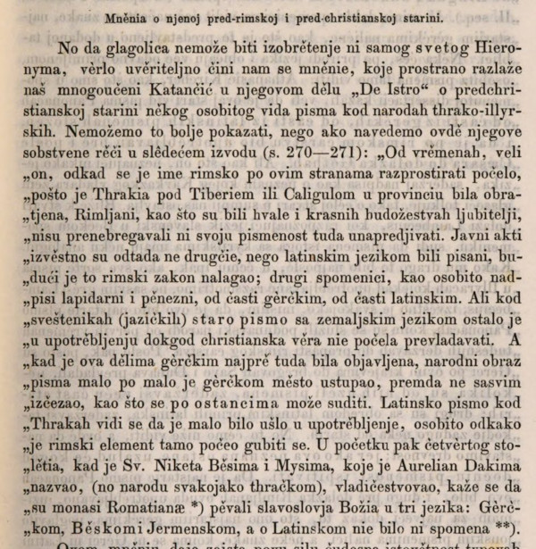 Na str. 37 spomenute knjige navodi se djelo "De Istro" Matije Petra Katančića (1750-1825.). Katančić u tom djelu tvrdi da se još u antičko doba koristilo staro pismo koje je iako potiskivano "ne i sasvim iščezlo". (Izvor: Google (books.google.hr))