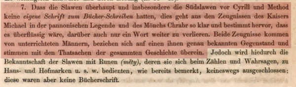 U istoj cjelini u 7. poglavlju, na str. 5, tvrdi pak da Slaveni i to naročito Južni Slaveni (dakle primarno Hrvati), prije Ćirila i Metoda nisu imali vlastito pismo i pisane knjige, te se poziva na riječi bizantskog cara Mihajla i Črnorisca Hrabara kao neosporne činjenice zanemarujući njihovo hagiografsko porijeklo.