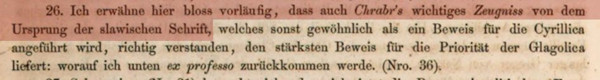 U istoj cjelini u 26. poglavlju, na str. 12, naziva Črnorisca Hrabara "značajnim svjedokom" nastanka slavenskog pisma ali ovoga puta ističe da je glagoljica starija od ćirilice.